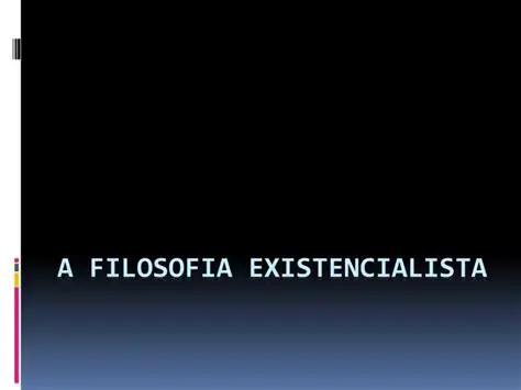A filosofia existencialista