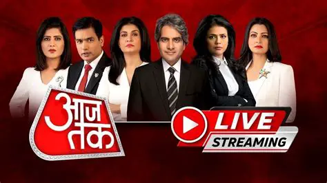 Aaj Tak Live News Breaking: Real-Time Updates and Comprehensive Coverage