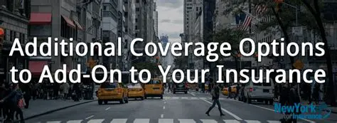 Additional coverage options