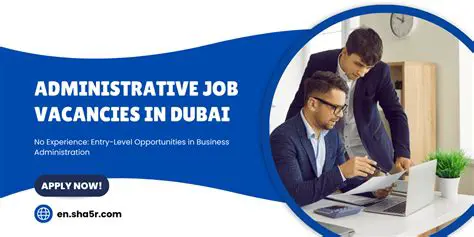 Unveiling Administration Job Vacancies in Dubai: Your Gateway to a Thriving Career