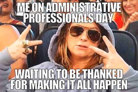 Hilarious Administrative Professionals Day Memes to Share and Celebrate!