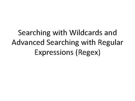 Advanced Wildcards and RegEx