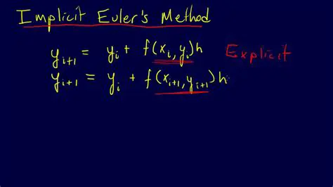 Advantages of the Implicit Euler Method