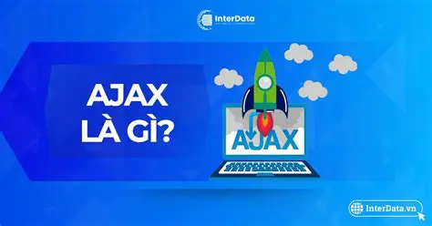 Tìm Hiểu Về AJAX: Công Nghệ Web Thay Đổi Cách Chúng Ta Duyệt Internet