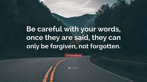Be careful with your words