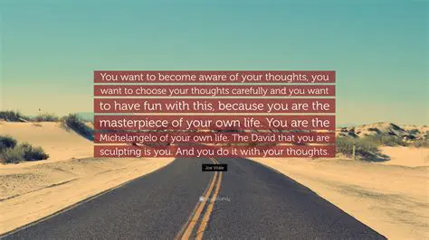 Become aware of your thoughts