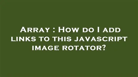 Benefits of Using a JavaScript Image Rotator
