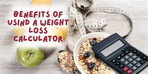 Benefits of Using a Weight Loss Calculator