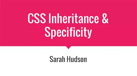 Best Practices for CSS Specificity and Inheritance
