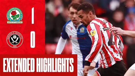 Blackburn Rovers vs Sheffield United: A Deep Dive into the Latest Encounter & Historical Significance