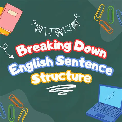 Breaking Down the Sentence Structure