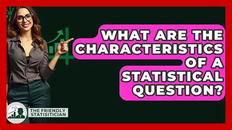Characteristics of a Statistical Question
