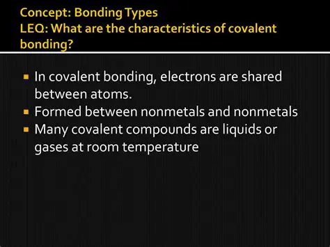 Characteristics of Covalent Bonding