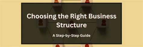 Choosing the Right Business Structure