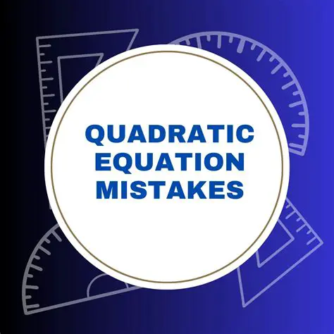 Common Mistakes When Solving Quadratic Equations