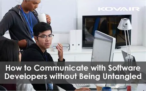 Communicate with Developers