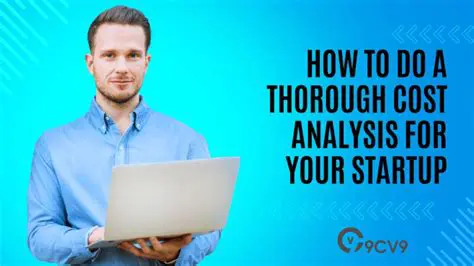 Conduct a thorough cost analysis