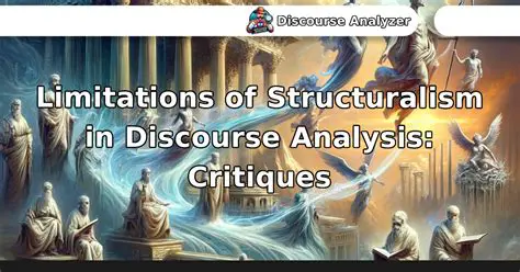 Criticisms and Limitations of Structuralism