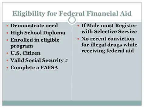 Determine their eligibility for federal financial aid