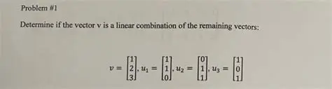 Determining if a Vector is a Linear Combination