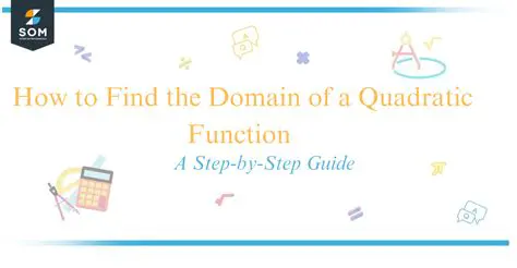 Determining the Domain of a Quadratic Function