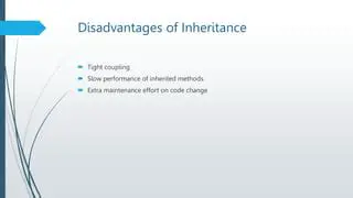 Disadvantages of Inheritance