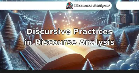 Discursive Practice Analysis