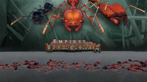 Empires of the Undergrowth