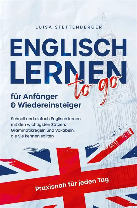 Englisch Lernen A1: Your Comprehensive Guide to Mastering the Basics
