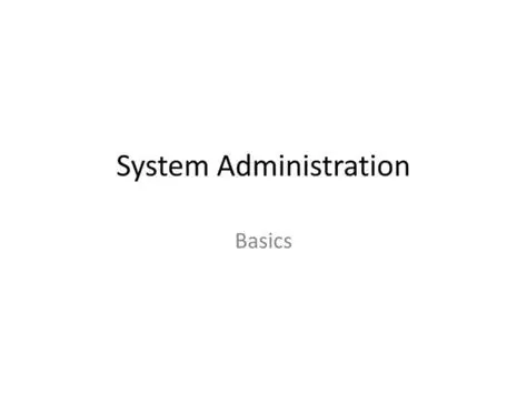 Enhanced system administration
