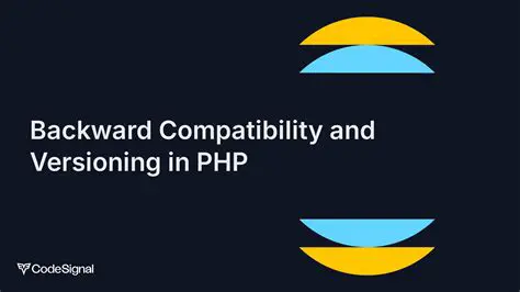 Ensuring backward compatibility