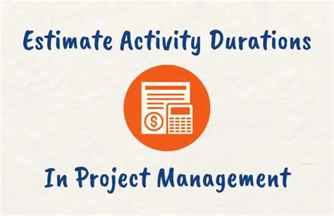 Estimate the duration of activities