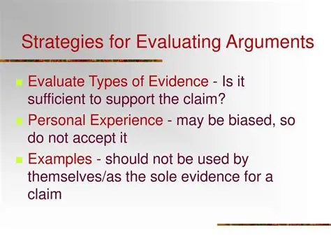 Evaluate evidence objectively