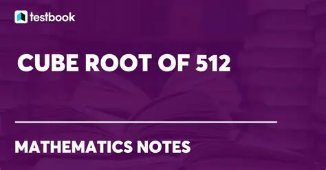 Evaluating the Cube Root of 512