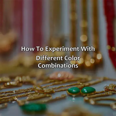 Experiment with different combinations