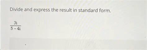 Expressing the Result in Standard Form