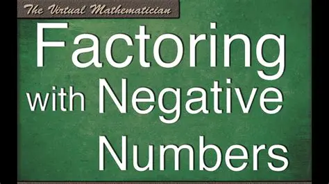 Factoring Negative Numbers
