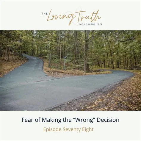Fear of making a wrong decision