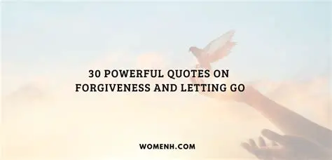 Forgiveness and letting go