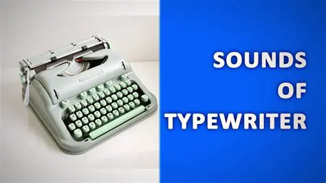 Full range of typewriter sounds