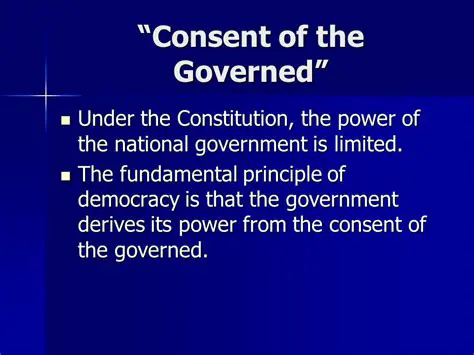 Government derives its power from the consent of the governed