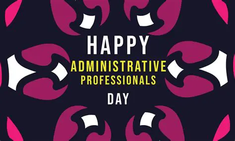 Celebrate Happy Administrative Professionals Day 2025: Inspiring Quotes & Recognition