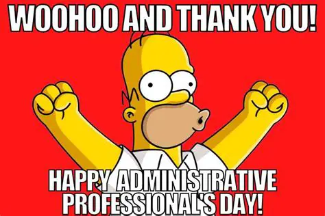 Happy Administrative Professionals Day Memes: Celebrate Your Workplace Heroes with Laughter!