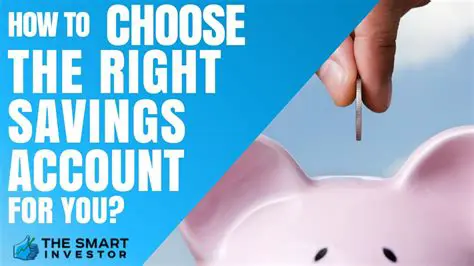 How to Choose the Right Savings Account