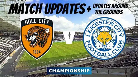 Hull City vs Leicester City: A Pivotal Championship Showdown for Promotion and Playoffs
