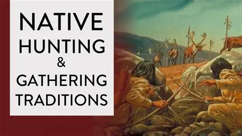 Hunting and gathering practices