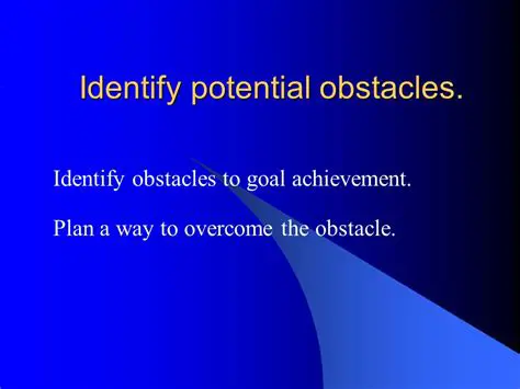 Identify potential obstacles