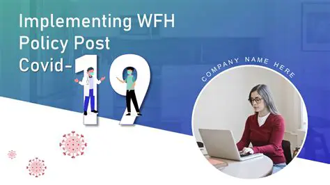 Implement a comprehensive WFH policy