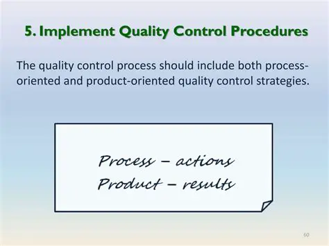 Implement quality control procedures