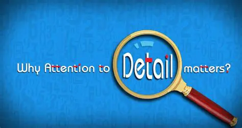 Importance of Attention to Detail